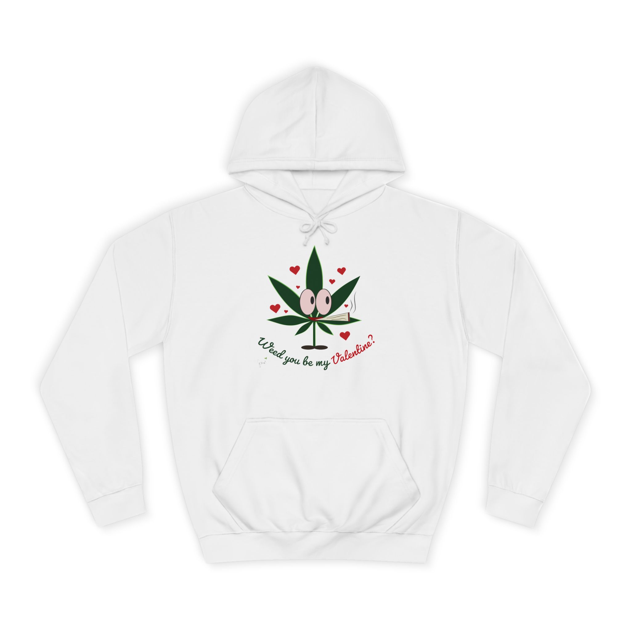 Weed you be my Valentine, Hoodie